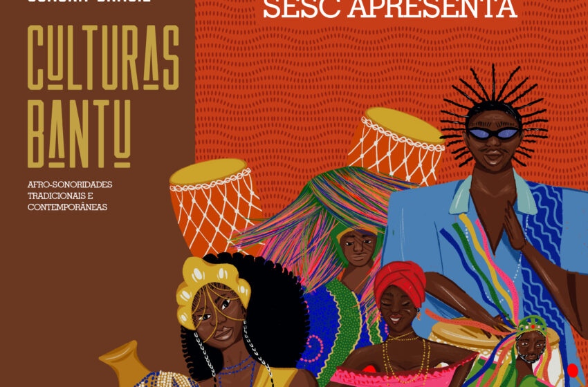  Sesc Glória recebe edição do Sonora Brasil no próximo dia 29   Neste ano, o evento retoma o circuito presencial e terá como tema “Culturas Bantu: Afro-sonoridades tradicionais e contemporâneas”